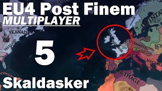 EU4 Post Finem MULITIPLAYER as SKALDASKER Session 5 [upl. by Erdnaek]