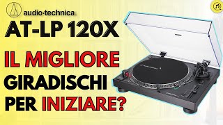 IL MIGLIORE GIRADISCHI ECONOMICO ► AudioTechnica ATLP120X  ATLP120XBT [upl. by Sheets]