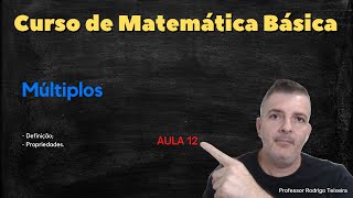 CURSO DE MATEMÁTICA BÁSICA AULA 12  MÚLTIPLOS [upl. by Lunseth]