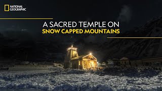 A Sacred Temple on SnowCapped Mountains  Doors to Kedarnath  National Geographic [upl. by Yssis]