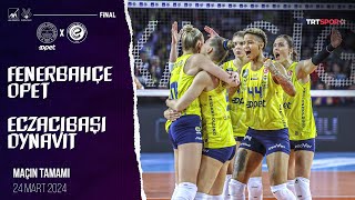 KUPA VOLEYDE ŞAMPİYON FENERBAHÇE  Fenerbahçe Opet  Eczacıbaşı Dynavit quotKupa Voley Finalquot [upl. by Eiramac]