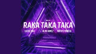 Raka Taka Taka [upl. by Evers]