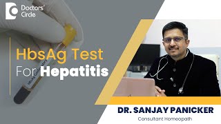 HbsAg TEST  Hepatitis B amp its homeopathic management hepatitis DrSanjay PanickerDoctors Circle [upl. by Erolyat]