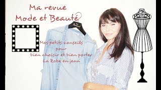 Ma revue mode et beauté et mes conseils pour bien choisir votre robe en jean [upl. by Chill]