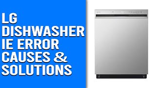 LG Dishwasher iE Error– Analyzing Origins Remedies and Effective Fixes Resolve the Challenge [upl. by Hugo]