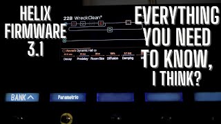 Everything you Need to Know about Line 6 Helix Firmware 31 [upl. by Sturrock]