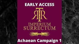 Rise of the Achaean League  Imperium Surrectum Early Access Campaign 1 [upl. by Nilrak512]