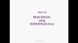 part 10 never refresh using refresh force materialized view [upl. by Rania]