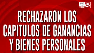 El Senado rechazó los capítulos de Ganancias y Bienes Personales [upl. by Benisch778]