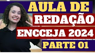 AULA DE REDAÇÃO ENCCEJA 2024PARTE 01 [upl. by Ybrik141]