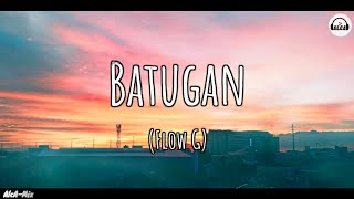 Flow G  Batugan Lyrics [upl. by Nils69]