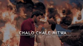 Chalo Chale Mitwa Lofi X Multi Bollywood Character  hypia Music [upl. by Naji]