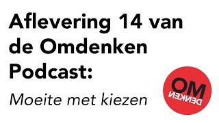 Omdenken Podcast  Aflevering 14  Keuzes maken [upl. by Lindeberg908]