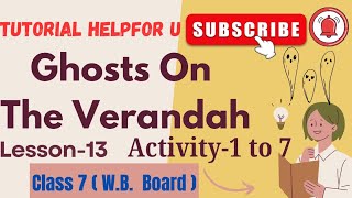 Ghosts On The Verandah3।Class7।Lesson13।Blossoms।বঙ্গানুবাদ ও সমাধান।Activities Fully Solved।WBBSE [upl. by Ahsenauj10]