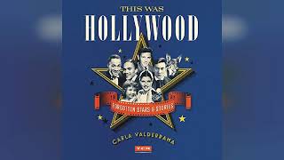 Review This Was Hollywood Forgotten Stars and Stories Turner Classic Movies  by Carla Valderrama [upl. by Arch200]