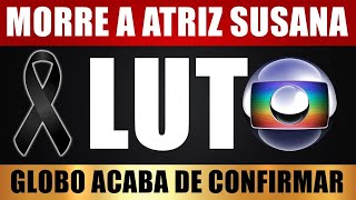 M0RREU HÁ POUCO A ATRIZ SUSANA DE VÁRIAS NOVELAS MARCANTES CANAL ACABA DE CONFIRMAR [upl. by Luis]