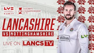 🔴 LIVE Lancashire vs Nottinghamshire  DAY FOUR  LV Insurance County Championship [upl. by Ronica]