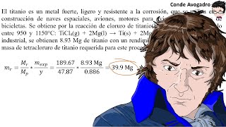 Calcular el 𝐦𝐚𝐬𝐚 𝐞𝐬𝐩𝐞𝐫𝐚𝐝𝐚 de TiCl4 si se producen 893 Mg de Ti con un rendimiento del 93 𝐚𝐥𝐠𝐞𝐛𝐫𝐚 [upl. by Yuille]