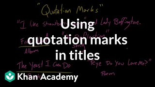 Using quotation marks in titles  Punctuation  Khan Academy [upl. by Laspisa370]