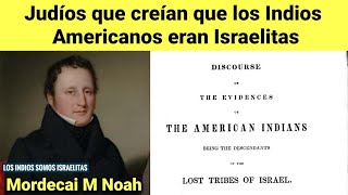 Judíos Sefarditas identifican a Indios Americanos con las diez tribus Mordecai M Noah [upl. by Jemmie]