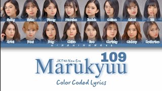 JKT48  109 Marukyuu New Era Version  Color Coded Lyrics INAENG [upl. by Koosis549]