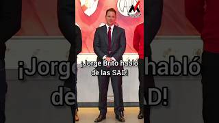 ¡Jorge Brito volvió a hablar sobre las SAD [upl. by Bethanne]