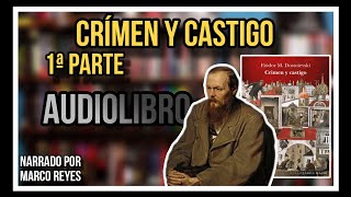 16 🎧 📖 «Crimen y castigo» 1ª PARTE F Dostoievski  AUDIOLIBRO Narrado por Marco Reyes 16 [upl. by Sergei]