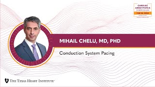 Mihail Chelu MD PhD  Conduction System Pacing [upl. by Rubie]