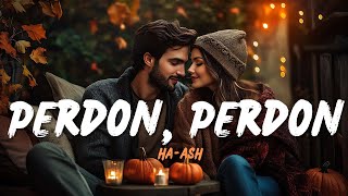 HAASH  Perdón Perdón Lyrics Letra [upl. by Dloreh]