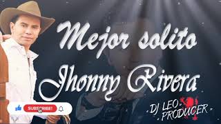 Remix  Mejor Solito  Jhonny Rivera  Dj Leo Producer [upl. by Emmeline860]