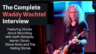 Interview Waddy Wachtel Talks Recording w Rolling Stones Immediate Family Keith Richards amp More [upl. by Meehyr979]