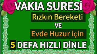 VAKIA SURESİ  Rızkın Bereketi ve Evde Huzur İçin 5 Defa Hızlı Dinle🌹 [upl. by Bonaparte]