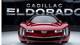 Why the 2025 Cadillac Eldorado Will Make You Ditch Your Current Car Immediatelyquot [upl. by Maretz]