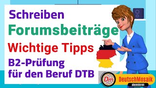 Schreiben Forumsbeiträge Wichtige Tipps B2 Prüfung Beruf DTB [upl. by Ainyt]