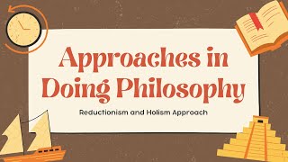 Reductionism vs Holism  Approaches in Doing Philosophy  Introduction to Philosophy  Lesson 3 [upl. by Oedama]