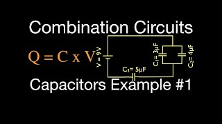 Capacitors 5 of 11 in Combination Parallel and Series Capacitors [upl. by Aeneas]