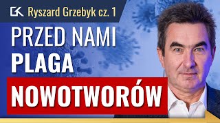 Dlaczego liczba NOWOTWORÓW wciąż ROŚNIE Jak nie ZACHOROWAĆ NA RAKA cz1 – Ryszard Grzebyk  393 [upl. by Fotina]