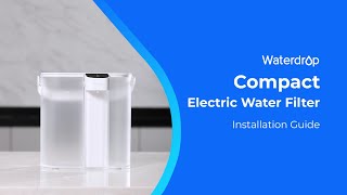 Installation and User Guide of Waterdrop Compact Water Filter [upl. by Ylatan677]