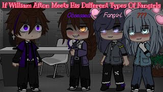 If William Afton Meets His Different Types Of Fangirls  GachaPuppies [upl. by Anoet]