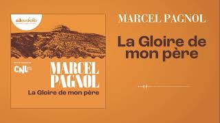 « La Gloire de mon père » de Marcel Pagnol I Livre audio [upl. by Nnaeed]