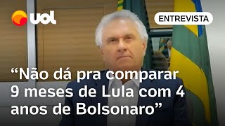 Governo Lula tem tido situação regular não dá pra comparar 9 meses com 4 anos diz Caiado [upl. by Arjun]