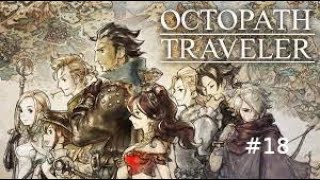 Octopath Traveler Part 18 Tressas Chapter 2 [upl. by Airdua]