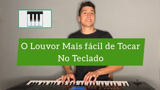 O Louvor mais fácil de tocar no teclado  PARA INICIANTES [upl. by Laenej868]