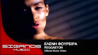 Ελένη Φουρέϊρα  Reggaeton  Eleni Foureira  Reggaeton  Official Video Clip [upl. by Vito398]