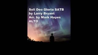 Soli Deo Gloria ALTO SATB arr by Mark Hayes [upl. by Beatty56]