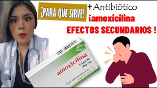 AMOXICILINA para que sirve los efectos secundarios [upl. by Kinch]