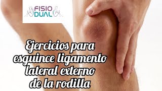 Ejercicios para esguince ligamento lateral externo rodilla [upl. by Mccourt]