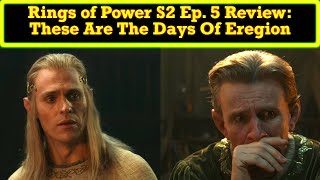 The Rings Of Power Season 2 Episode 5 Review These Are The Days Of Shipping And Q Baiting [upl. by Nojed]