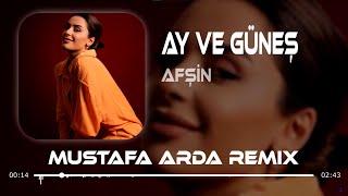 Afşin  Ay ve Güneş Mustafa Arda Remix  TikTok Remix [upl. by Lisa]