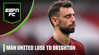 Manchester United 13 Brighton FULL REACTION ‘NO SURPRISE that Man United lost’  ESPN FC [upl. by Ettegirb]